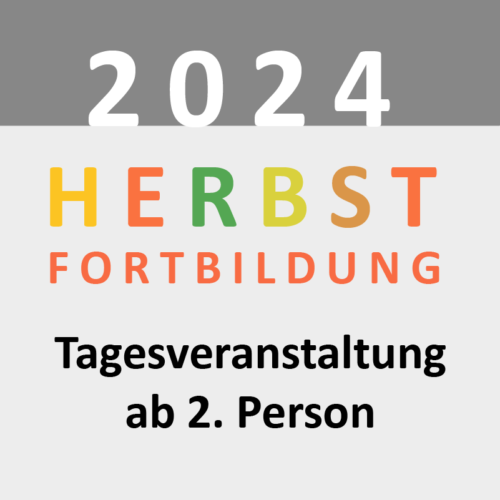 Herbstfortbildung2024 Ticket ab 2. Person