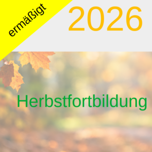Herbstfortbildung 2026 - ermäßigt